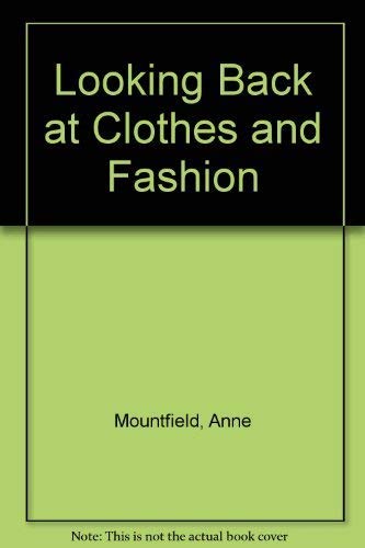 Stock image for Looking Back at Clothes and Fashion for sale by Oopalba Books