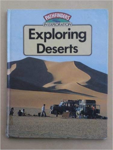 Beispielbild fr Exploring Deserts - Pathfinders in Exploration zum Verkauf von AwesomeBooks