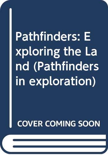 Beispielbild fr Exploring the Land (Pathfinders in Exploration) zum Verkauf von ThriftBooks-Dallas