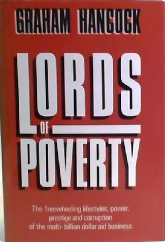 9780333439623: Lords of Poverty: Free-wheeling Lifestyles, Power, Prestige and Corruption of the Multi-million Dollar Aid Business