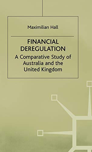 9780333439654: Financial Deregulation: A Comparative Study of Australia and the United Kingdom