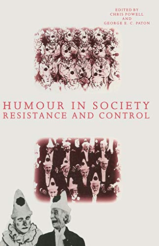 Imagen de archivo de Humour in Society : Resistance and Control [Paperback] Chris Powell and George E. C. Paton a la venta por Literary Cat Books