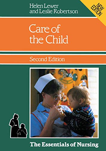 Stock image for Care of the Child (The Essentials of Nursing, 2) for sale by MusicMagpie