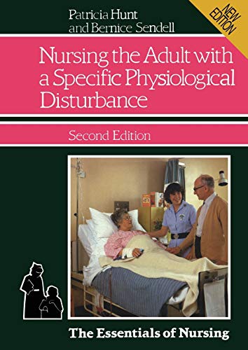 Imagen de archivo de Nursing the Adult with a Specific Physiological Disturbance (The Essentials of Nursing, 3) a la venta por MusicMagpie