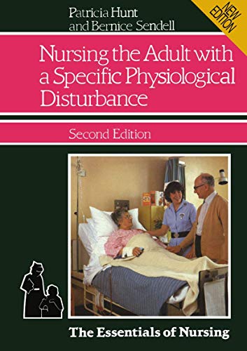 Stock image for Nursing the Adult with a Specific Physiological Disturbance (The Essentials of Nursing, 3) for sale by MusicMagpie