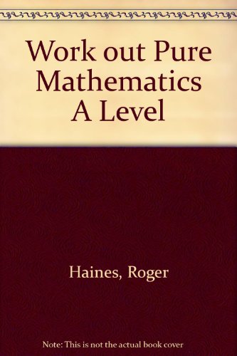9780333441091: Work out Pure Mathematics A Level