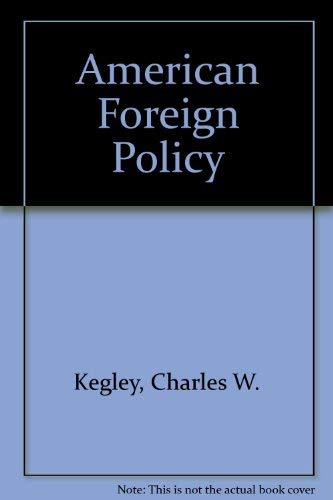 American foreign policy: Pattern and process (9780333441169) by Kegley, Charles W