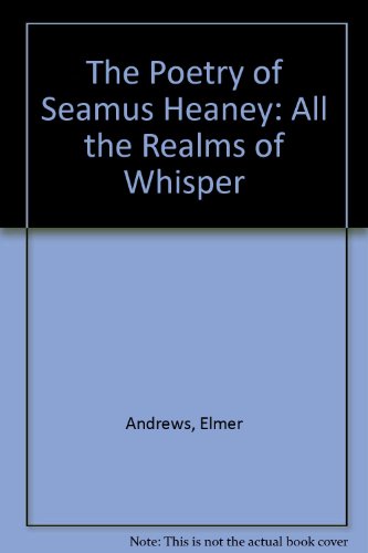 9780333441602: The Poetry of Seamus Heaney: All the Realms of Whisper