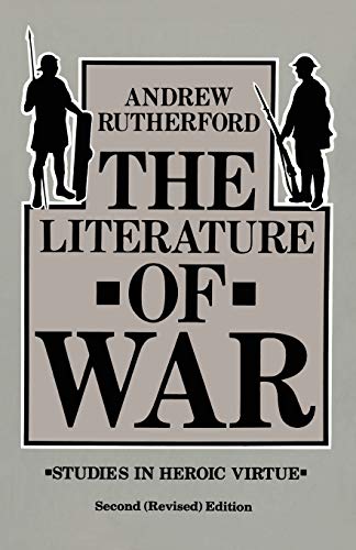 Imagen de archivo de The Literature of War: Studies in Heroic Virtue a la venta por WorldofBooks