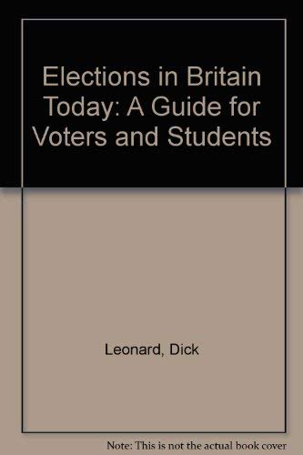 9780333441947: Elections in Britain Today: A Guide for Voters and Students