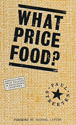 What Price Food?: Agricultural Price-Policies in Developing Countries (9780333441961) by Streeten, Paul