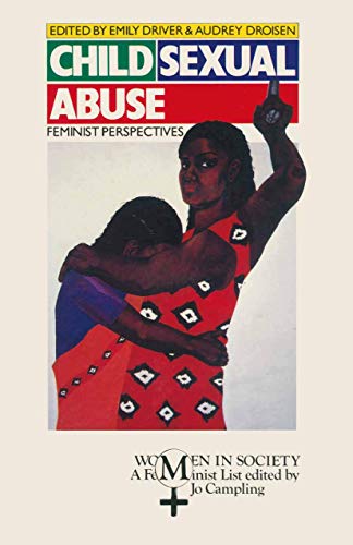 Stock image for Child Sexual Abuse: Feminist Perspectives (Women in Society: A Feminist List, 8) for sale by Discover Books