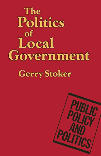 Stock image for The Politics of Local Government (Public Policy and Politics) for sale by WorldofBooks