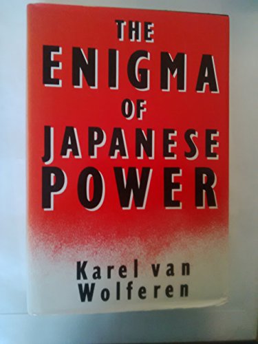 Beispielbild fr The Enigma of Japanese Power: People and Politics in a Stateless Nation zum Verkauf von WorldofBooks