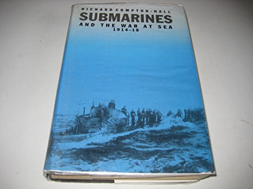 Beispielbild fr Submarines and the War at Sea, 1914-18 zum Verkauf von WorldofBooks