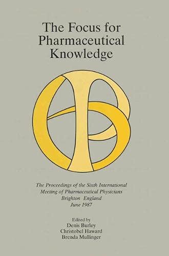The focus for pharmaceutical knowledge: the proceedings of the Sixth International Meeting of Pha...