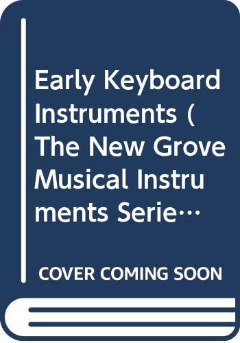 9780333444498: Early Keyboard Instruments (The New Grove musical instruments series)
