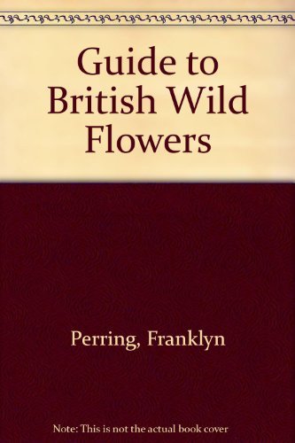 The Macmillan Field Guide to British Wildflowers (9780333445228) by Perring, Franklyn; Walters, Max; Gagg, Andrew