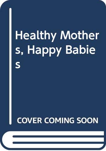 Beispielbild fr Healthy Mothers, Happy Babies: Pregnancy and Birth in the Tropics and Subtropics zum Verkauf von Phatpocket Limited