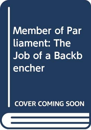 9780333445662: Member of Parliament: The Job of a Backbencher