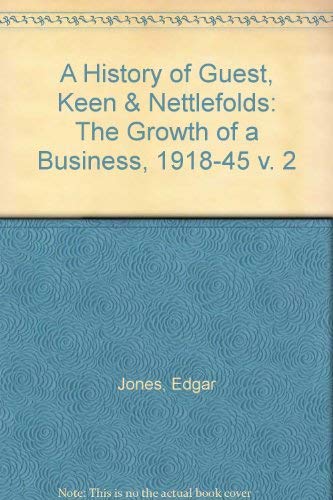 Beispielbild fr A History of GKN (Guest, Keen & Nettlefolds): The Growth of a Business, 1918-45 v. 2 zum Verkauf von WorldofBooks