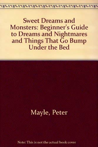 9780333446188: Sweet Dreams and Monsters: Beginner's Guide to Dreams and Nightmares and Things That Go Bump Under the Bed