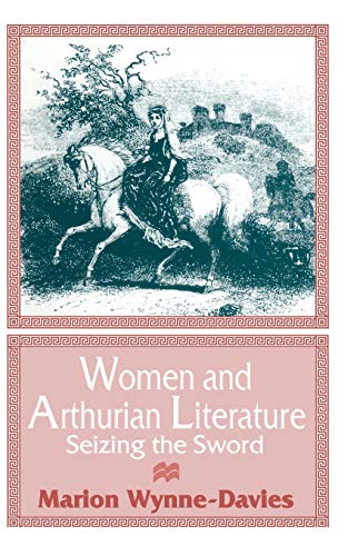 9780333447109: Women and Arthurian Literature: Seizing the Sword