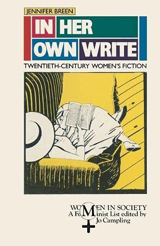 Beispielbild fr In Her Own Write: Twentieth Century Women's Fiction (Women in Society S.) zum Verkauf von WorldofBooks