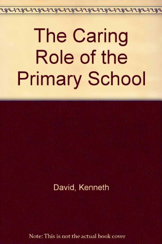 Imagen de archivo de The Caring Role of the Primary School a la venta por Gareth Roberts