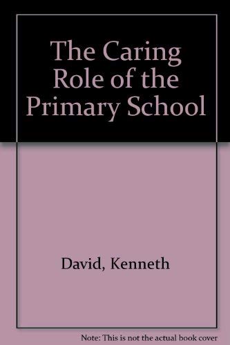 The Caring Role of the Primary School (9780333448298) by David, Kenneth; Charlton, Tony