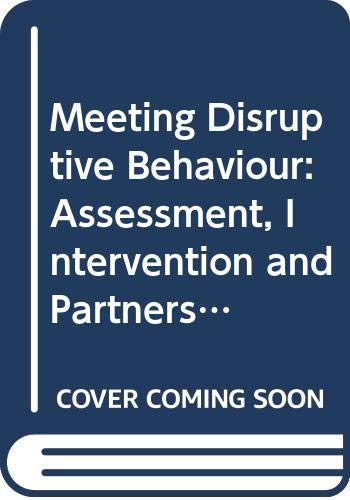 Stock image for Meeting Disruptive Behaviour: Assessment, Intervention and Partnership for sale by Brit Books