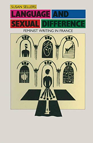 Stock image for Language and Sexual Difference : Feminist Writing in France for sale by Better World Books Ltd