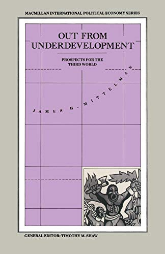 9780333451670: Out from Underdevelopment: Prospects for the Third World (MacMillan International Political Economy)