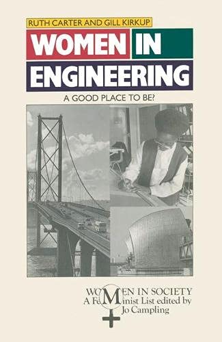 Women in engineering: A good place to be? (Women in society) (9780333452417) by Ruth Carter; Gill Kirkup