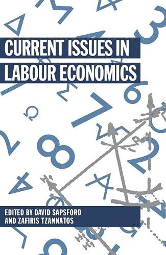 Stock image for Current issues in labour economics. (Current issues in economics, v. 3). Ex-Library. for sale by Yushodo Co., Ltd.