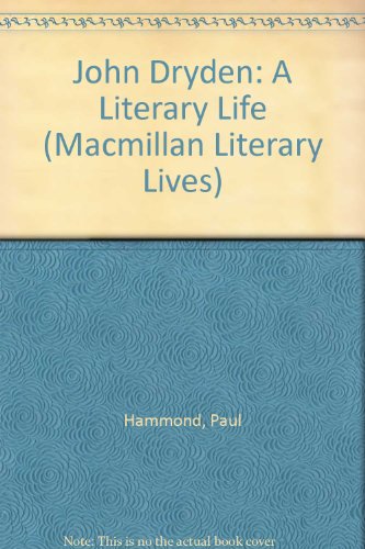 John Dryden: A Literary Life (Macmillan Literary Lives) (9780333453803) by Hammond, Paul