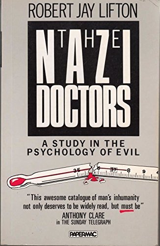 9780333453964: The Nazi Doctors: Medical Killing And The Psychology Of Genocide