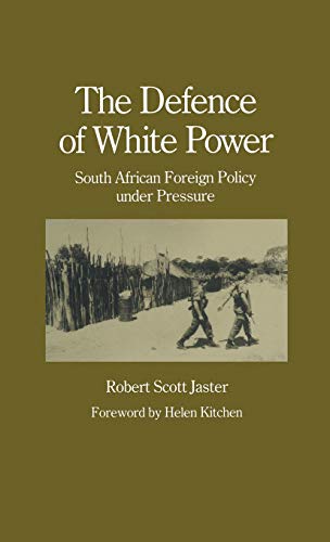 9780333454558: The Defence of White Power: South African Foreign Policy under Pressure (Studies in International Security)