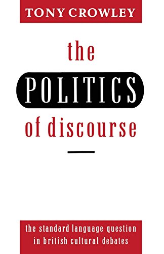 Beispielbild fr The Politics of Discourse: The Standard Language Question in British Cultural Debates zum Verkauf von Phatpocket Limited