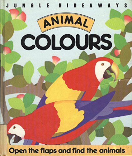 Animal Colours (Jungle Hideaways) (9780333454923) by Wood, A. J.; Ward 1962, Helen