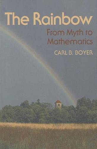 The Rainbow: From Myth to Mathematics (9780333454978) by Boyer, Carl B.