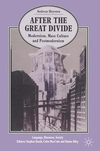 Beispielbild fr After the Great Divide: Modernism, Mass Culture and Postmodernism (Language, Discourse, Society) zum Verkauf von medimops