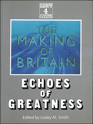 Imagen de archivo de The Making of Britain: Volume 5: Echoes of Greatness a la venta por AwesomeBooks