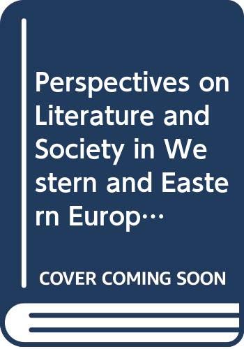 Stock image for Perspectives on Literature and Society in Western and Eastern Europe (Studies in Russia and East Europe) for sale by Phatpocket Limited