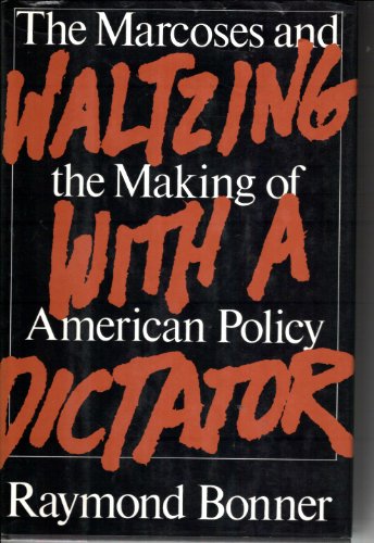 Stock image for Waltzing with a Dictator : The Marcoses and the Making of American Policy for sale by Better World Books