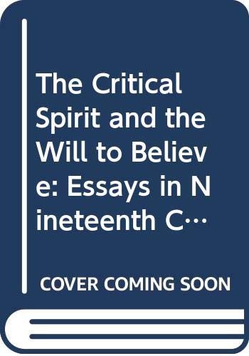 9780333457917: The Critical Spirit and the Will to Believe: Essays in Nineteenth Century Literature and Religion