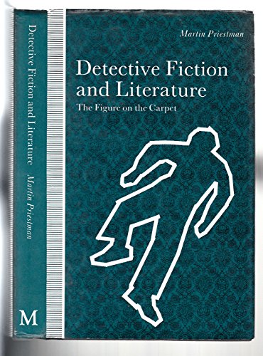 The Figure on the Carpet: Detective Fiction and Literature (9780333457986) by Priestman BA PhD, Martin