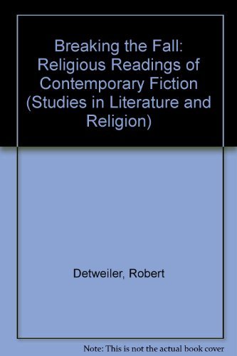 Beispielbild fr BREAKING THE FALL: RELIGIOUS READINGS OF CONTEMPORARY FICTION. zum Verkauf von Cambridge Rare Books