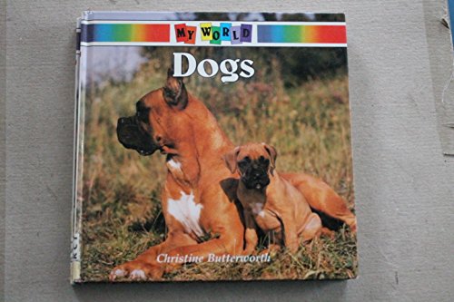 Dogs (My World) (9780333459553) by Chris Butterworth