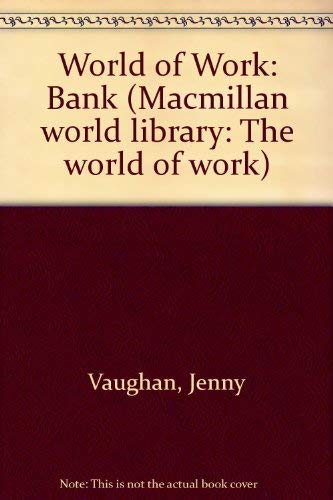 Beispielbild fr World of Work: Bank (Macmillan world library: The world of work) zum Verkauf von AwesomeBooks